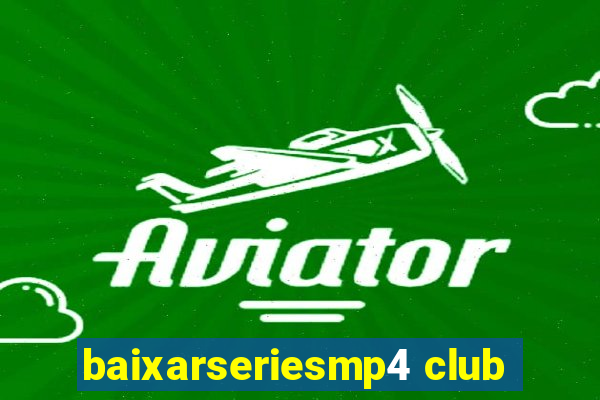 baixarseriesmp4 club